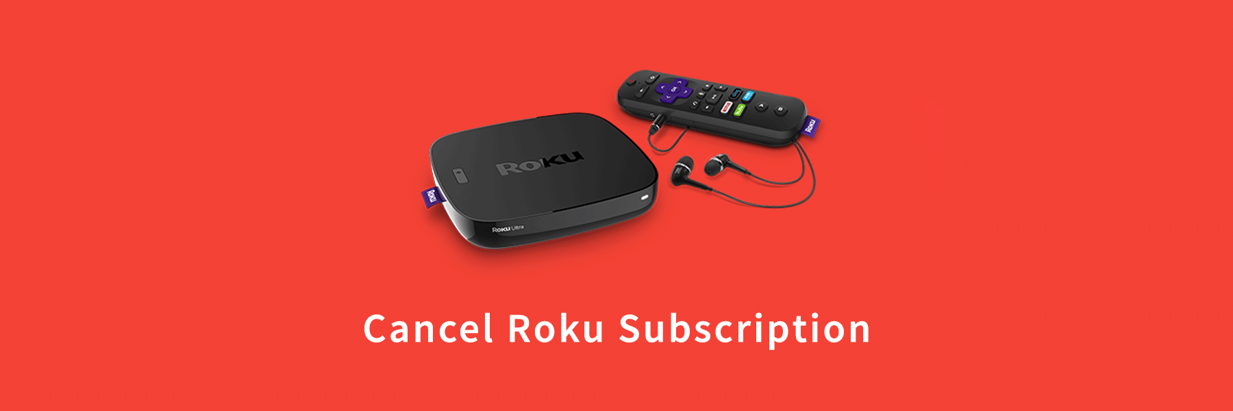 Cancel Roku Subscription