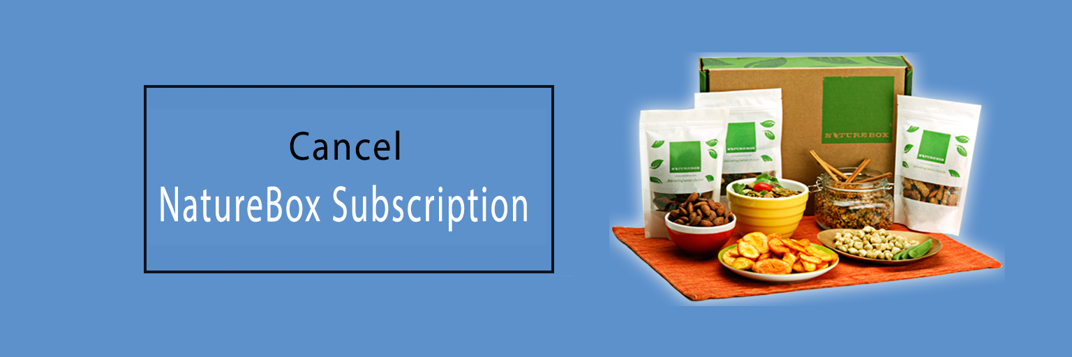 How To Cancel A NatureBox Subscription