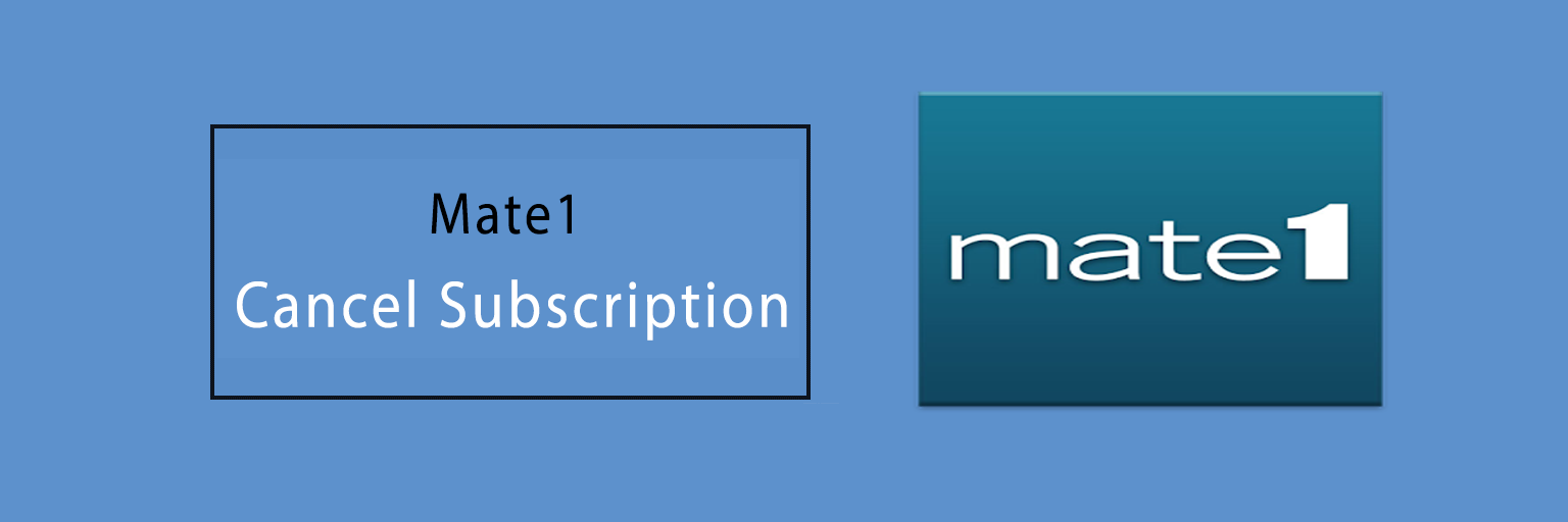 How To Cancel Mate1 Subscription