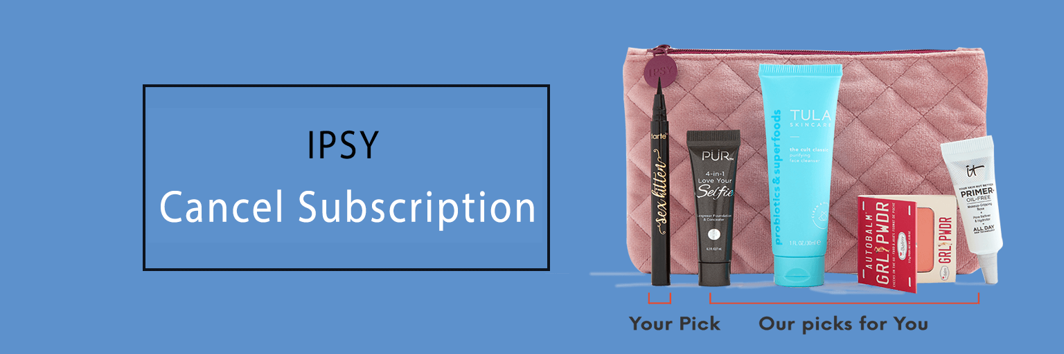 Cancel IPSY Subscription