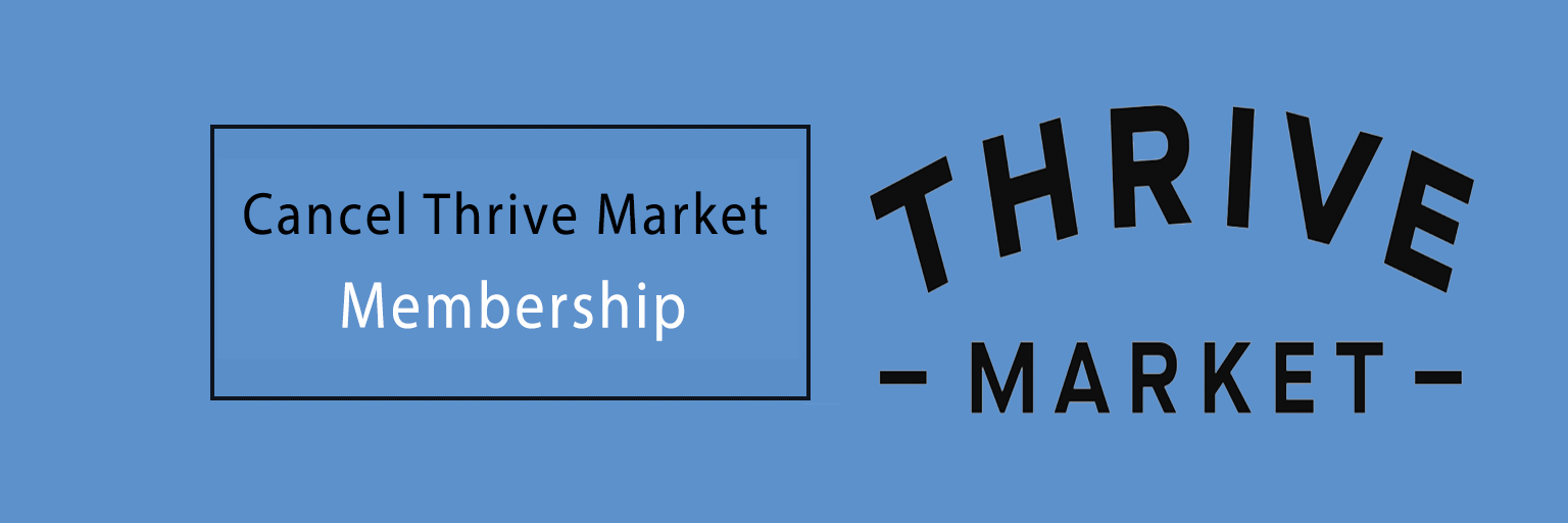 Cancel Thrive Market Membership