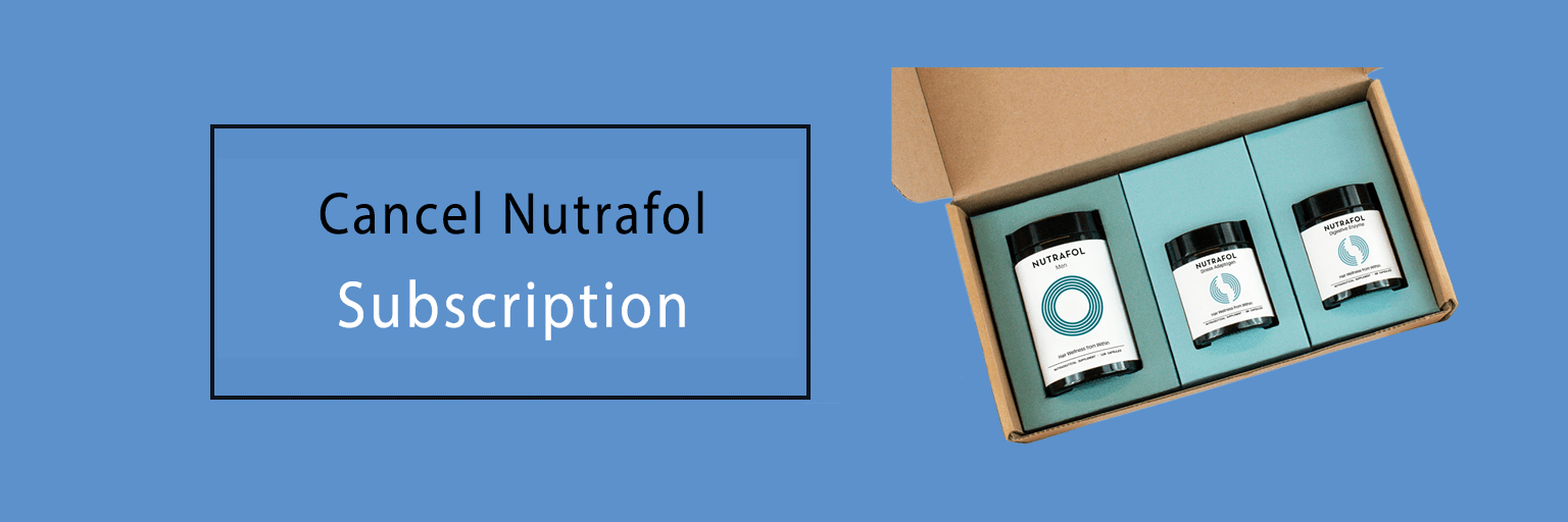 Cancel Nutrafol Subscription