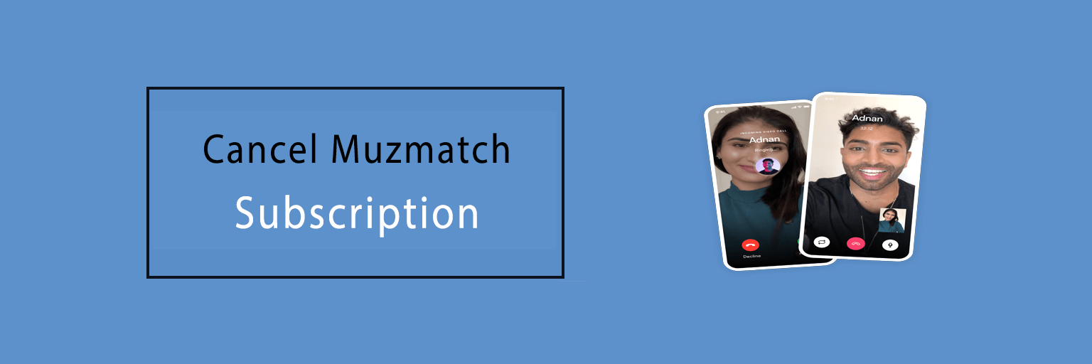 Cancel Muzmatch Subscription