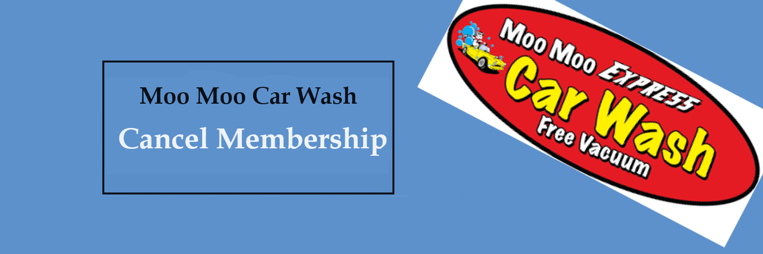 Moo Moo Car Wash Cancel Membership,